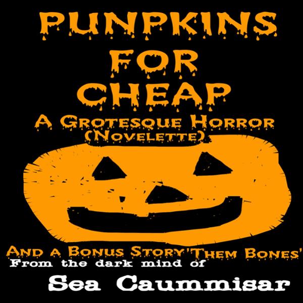 Punpkins for Cheap: A Grotesque Horror, Novelette , Hörbuch, Digital, ungekürzt, 88min