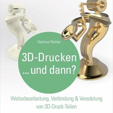 3D-Drucken...und dann?