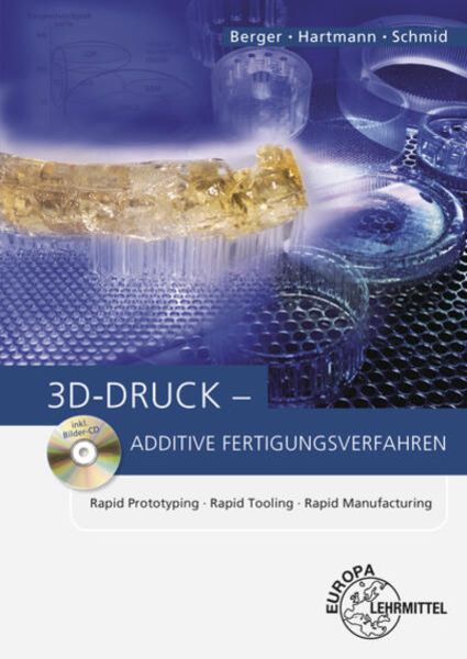 Berger, U: 3D-Druck - Additive Fertigungsverfahren