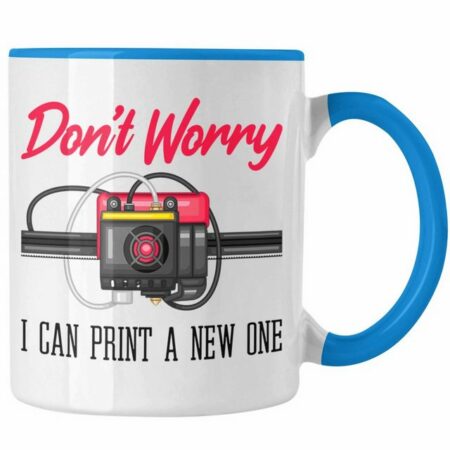 Trendation Tasse 3D Drucker Tasse Geschenk für 3D Printing Dont Worry I Will Print A Ne