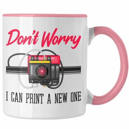 Trendation Tasse 3D Drucker Tasse Geschenk für 3D Printing Dont Worry I Will Print A Ne