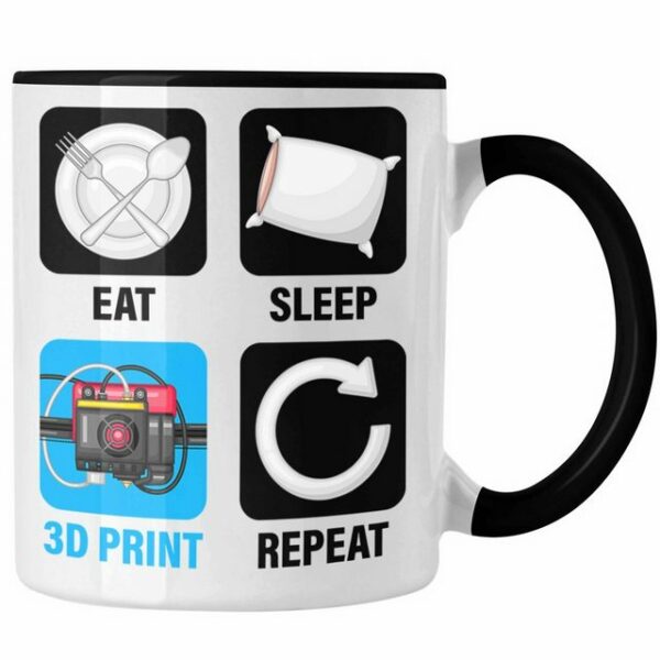 Trendation Tasse 3D Drucker Tasse Geschenk für 3D Printing Eat Sleep 3D Print Repeat Mä