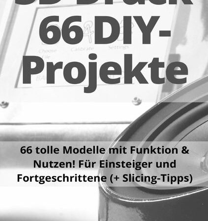 3D-Druck | 66 DIY-Projekte