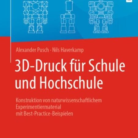 3D-Druck für Schule und Hochschule