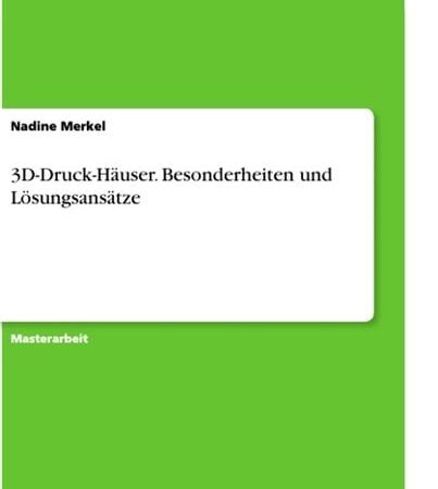 3D-Druck-Häuser. Besonderheiten und Lösungsansätze